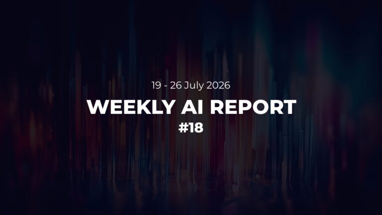 Weekly AI Report #18